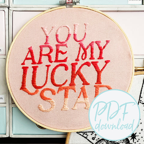 You Are My Lucky Star Embroidery Pattern - Downloadable - Digital- PDF